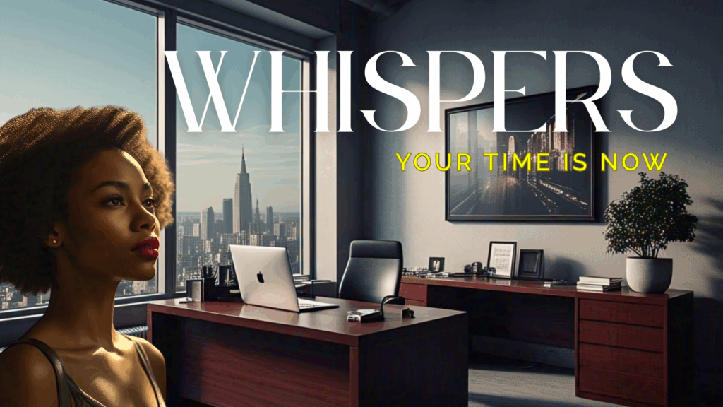 Whispers, "Your Time Is Now" is our theme image reminding you that you are enough, right here, right now.